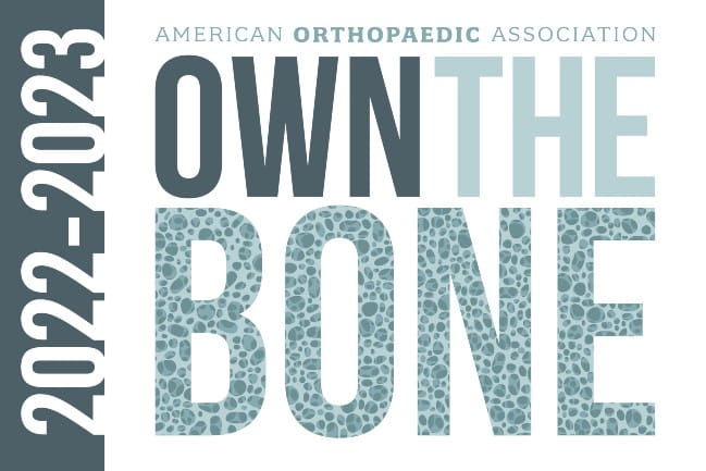 American Orthopaedic Association 2022-2023 Own the Bone