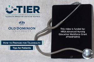 Screen grab of the video tutorial "How to Prepare for Telehealth: Tips for Patients" by C-TIER and Old Dominion University, and funded by HRSA Advanced Nursing Education Workforce Grant #T94HP30910.