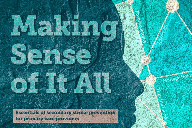 Illustration accompanying article about stroke prevention. Image includes title of the article: "Making Sense of It All, Essentials of secondary stroke prevention for primary care providers"