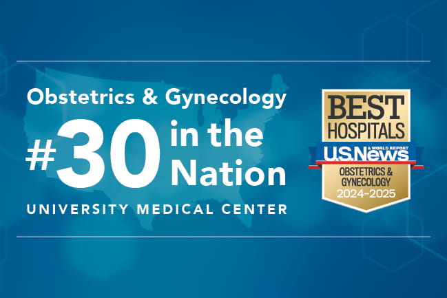 Obstetrics & Gynecology #30 in the Nation University Medical Center | Best Hospitals U.S. News & World Report 2024 - 2025