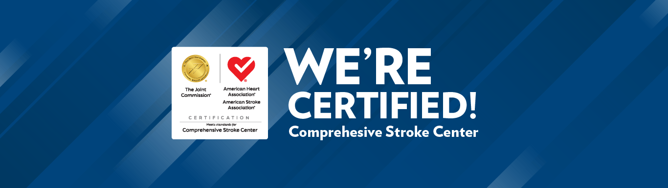 We're certified! Comprehensive Stroke Center The Joint Commission American Heart Association American Stroke Association Certification Meets standards for Comprehensive Stroke Center